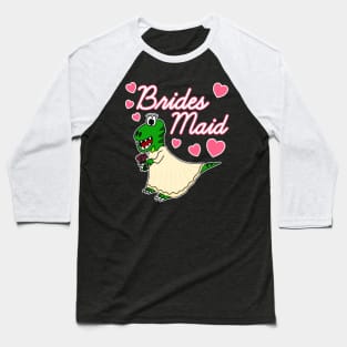 Bridesmaid Dinosaur Funny Bachelorette Party Wedding Baseball T-Shirt